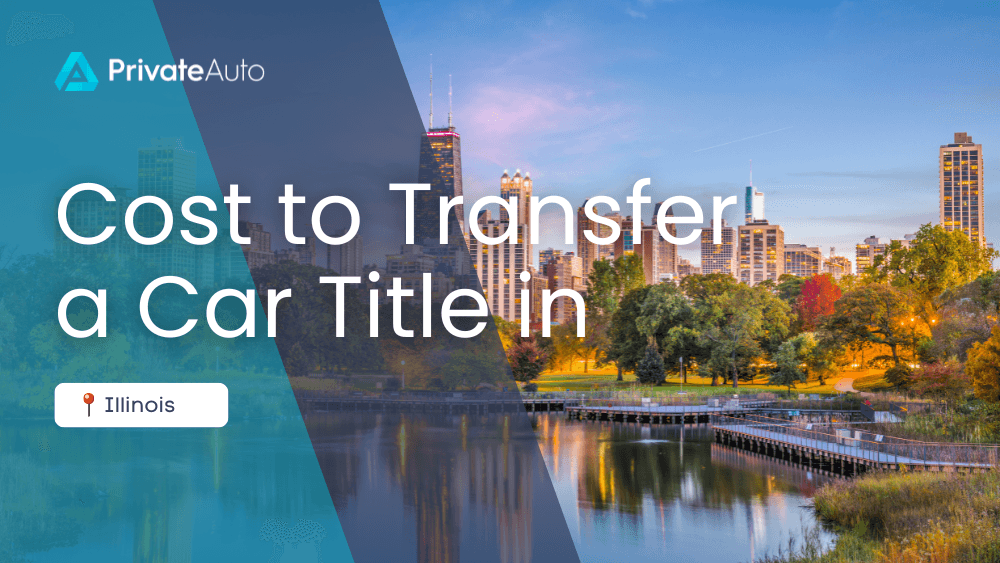 How Much Does It Cost to Transfer a Car Title in Illinois?