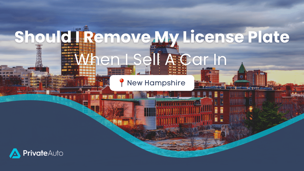 Should I remove license plates when I sell a car in New Hampshire