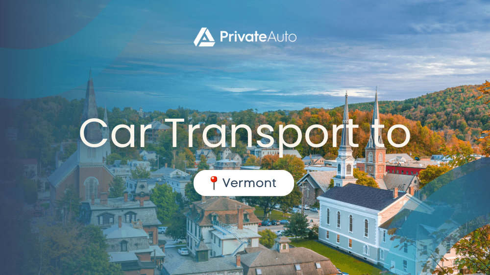 Transport a car to Vermont PrivateAuto