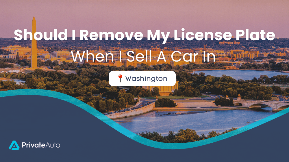 Should I remove license plates when I sell a car in Washington